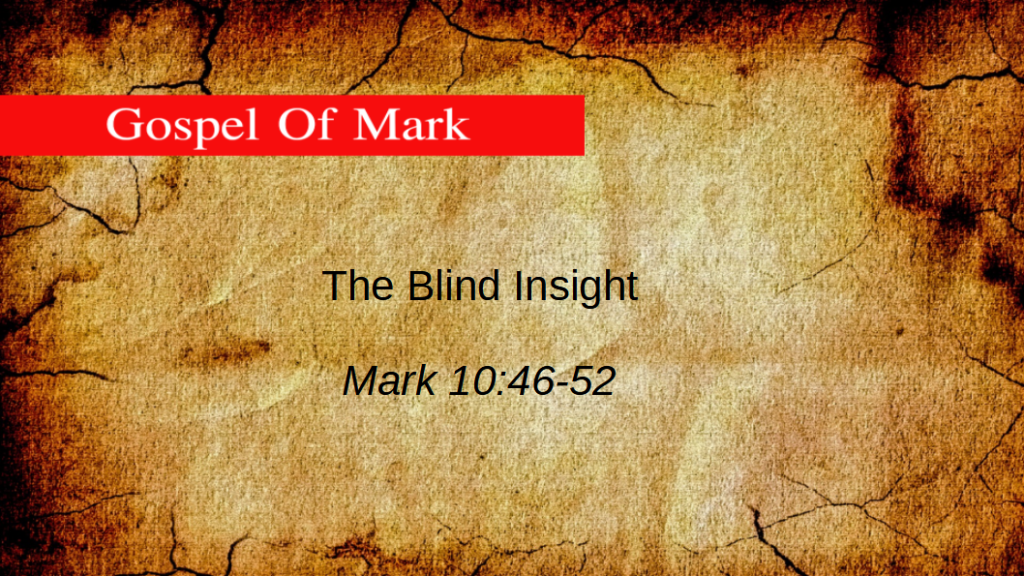 The blind Insight (Mark 10: 46-52)