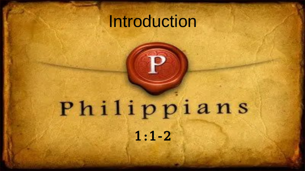 Introduction to Philippians (Philippians 1:1-2)