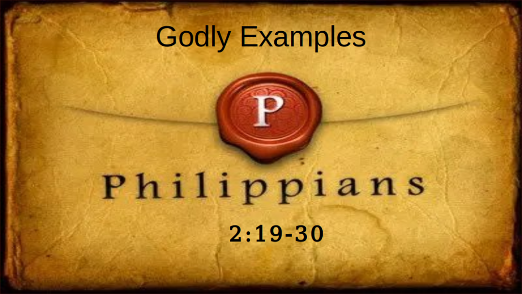 Godly Examples (Philippians 2:19-30)