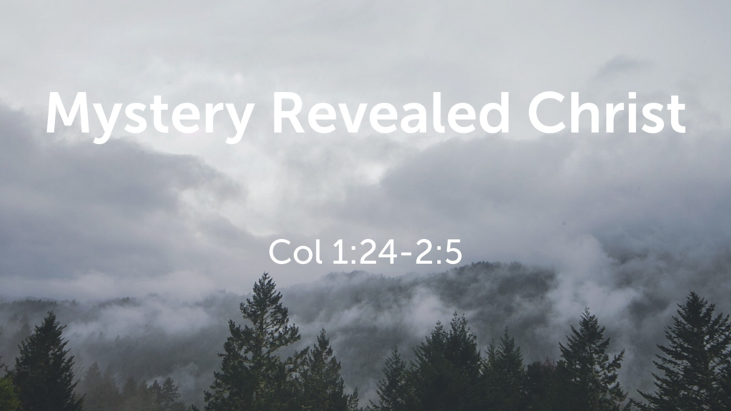 Mystery Revealed Christ (Col 1:24-2:5)